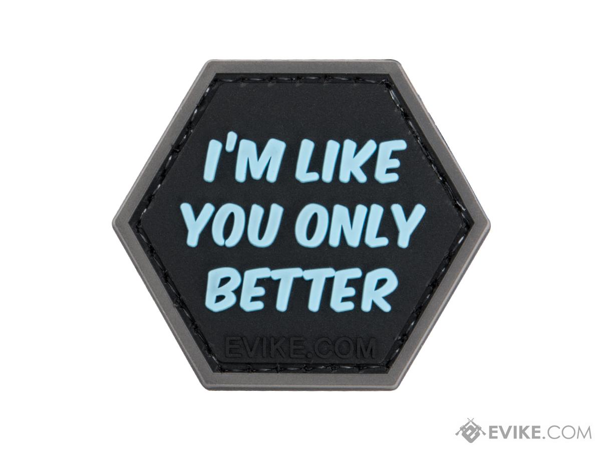 Operator Profile PVC Hex Patch Catchphrase Series 6 (Model: I'm Like You Only Better)