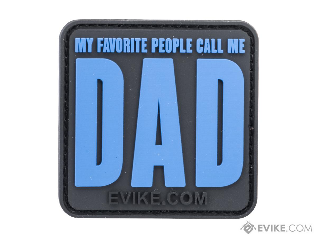 Evike.com My Favorite People Call Me Dad PVC Morale Patch