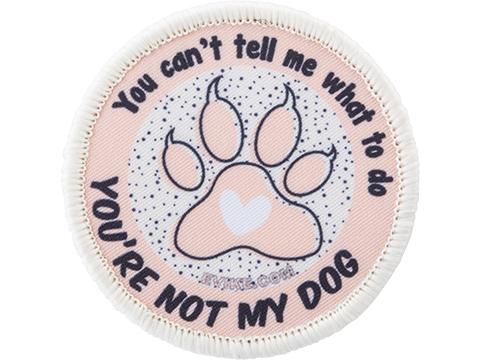 Evike.com You're Not My Dog Printed Morale Patch