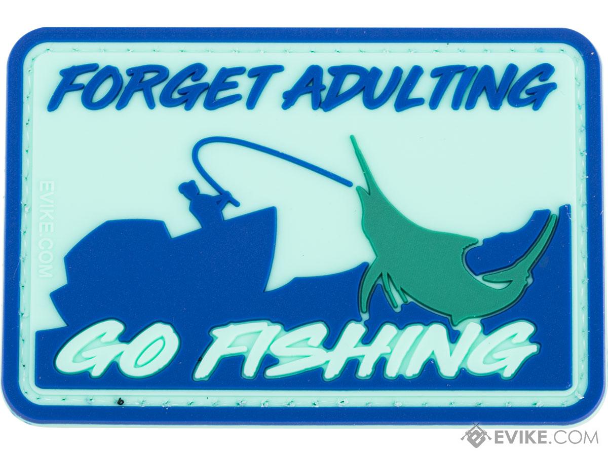 Evike.com Forget Adulting Go Fishing PVC Morale Patch